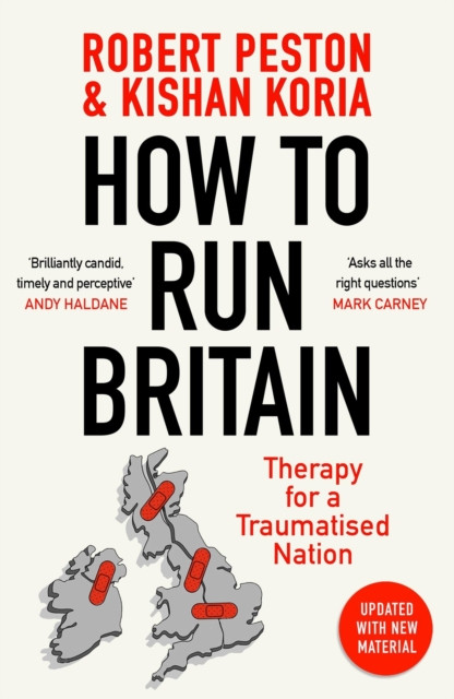 How to Run Britain: Therapy for a Traumatised Nation (Peston Robert)(Paperback)