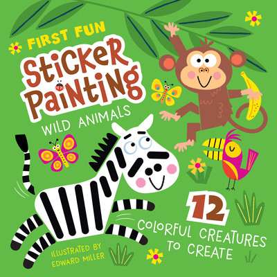First Fun Sticker Painting: Wild Animals: 12 Colorful Creatures to Create (Miller Edward)(Paperback)