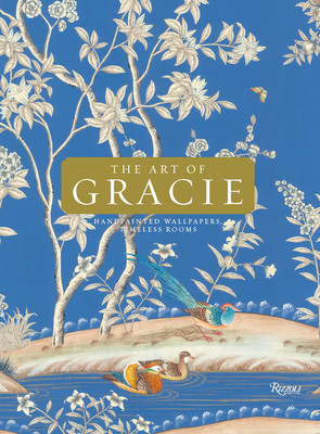 The Art of Gracie: Handpainted Wallpapers, Timeless Rooms (Gracie Jennifer)(Pevná vazba)
