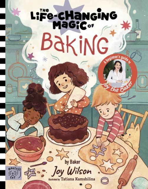 Life Changing Magic of Baking - A Beginner's Guide by baker Joy Wilson (Wilson Joy)(Pevná vazba)