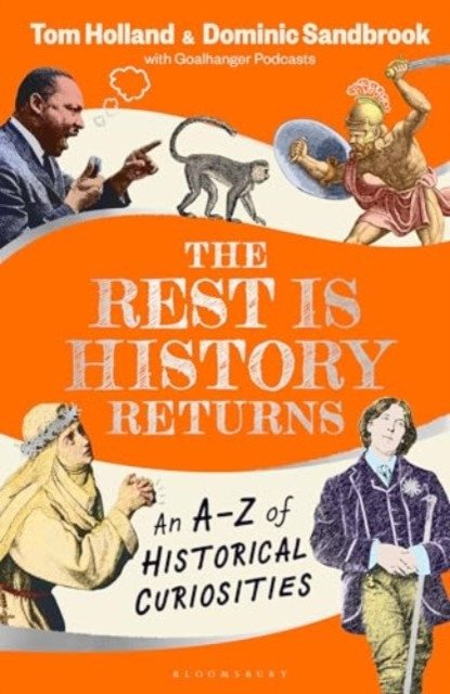 Rest is History Returns - An AZ of Historical Curiosities (Sandbrook Dominic (Historian))(Pevná vazba)