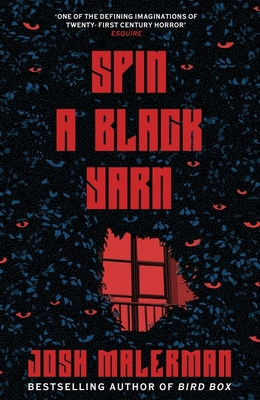 Spin a Black Yarn (Malerman Josh)(Paperback / softback)