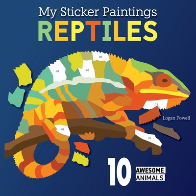 My Sticker Paintings: Reptiles: 10 Awesome Animals (Powell Logan)(Paperback)