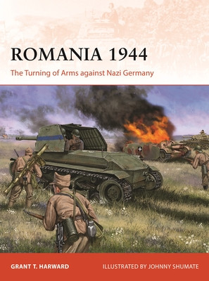 Romania 1944: The Turning of Arms Against Nazi Germany (Harward Grant)(Paperback)