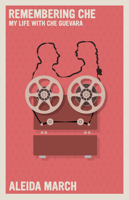 Remembering Che: My Life with Che Guevara (March Aleida)(Paperback)