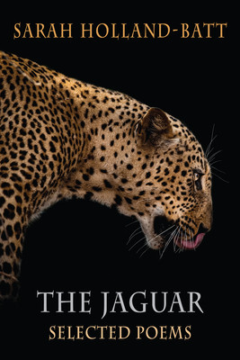 The Jaguar: Selected Poems (Holland-Batt Sarah)(Paperback)