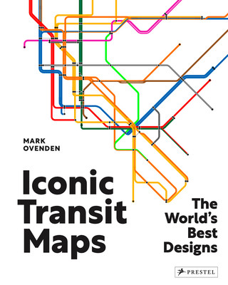 Iconic Transit Maps: The World's Best Designs (Ovenden Mark)(Pevná vazba)