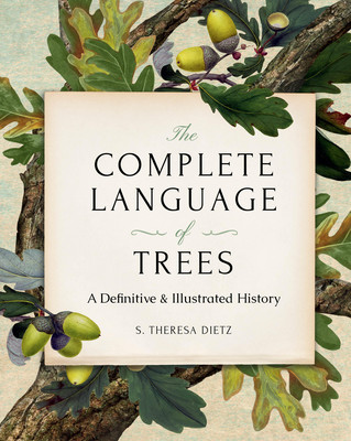 The Complete Language of Trees - Pocket Edition: A Definitive and Illustrated History (Dietz S. Theresa)(Pevná vazba)
