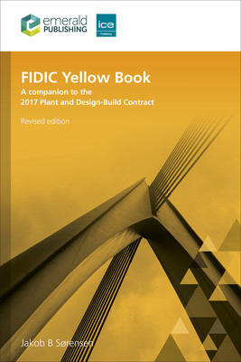 Fidic Yellow Book, Revised Edition: A Companion to the 2017 Plant and Design-Build Contract (Srensen Jakob B.)(Paperback)