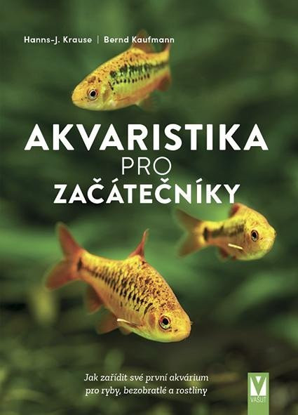 Akvaristika pro začátečníky - Bernd Kaufmnann