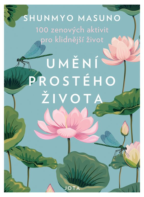 Umění prostého života - 100 zenových aktivit pro klidnější život - Shunmyo Masuno