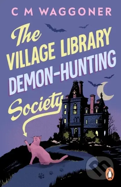 The Village Library Demon Hunting Society - C.M. Waggoner