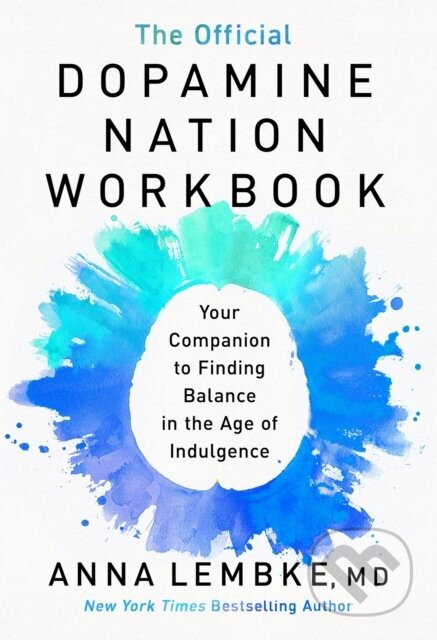 The Official Dopamine Nation Workbook - Anna Lembke