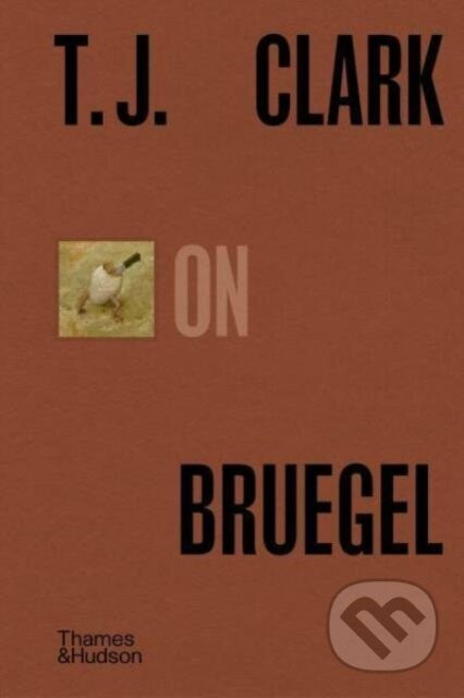 T.J. Clark on Bruegel - T. J. Clark