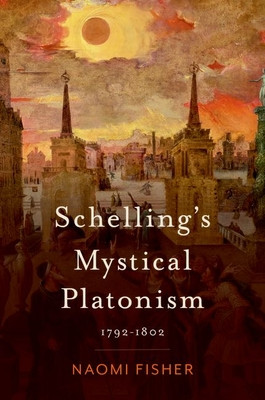 Schelling's Mystical Platonism: 1792-1802 (Fisher Naomi)(Pevná vazba)