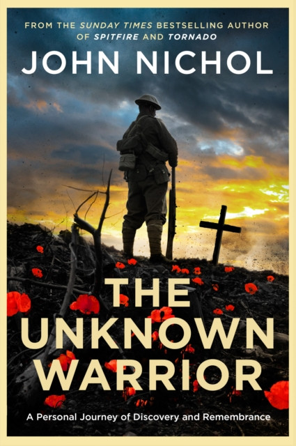 Unknown Warrior - A Personal Journey of Discovery and Remembrance (Nichol John)(Pevná vazba)