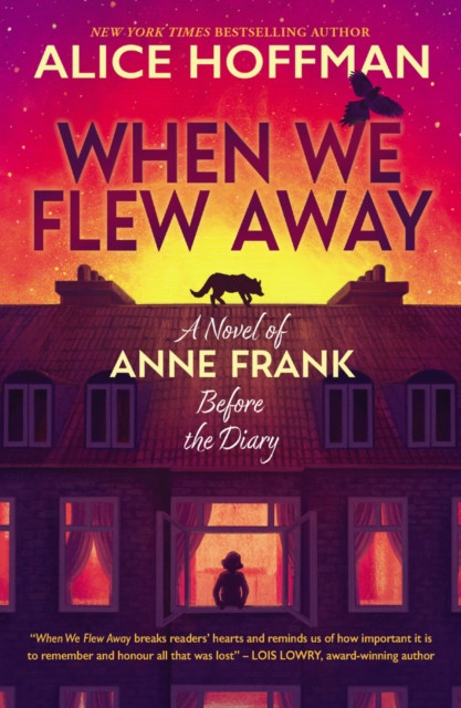 When We Flew Away: A Novel of Anne Frank, Before the Diary (Hoffman Alice)(Paperback / softback)