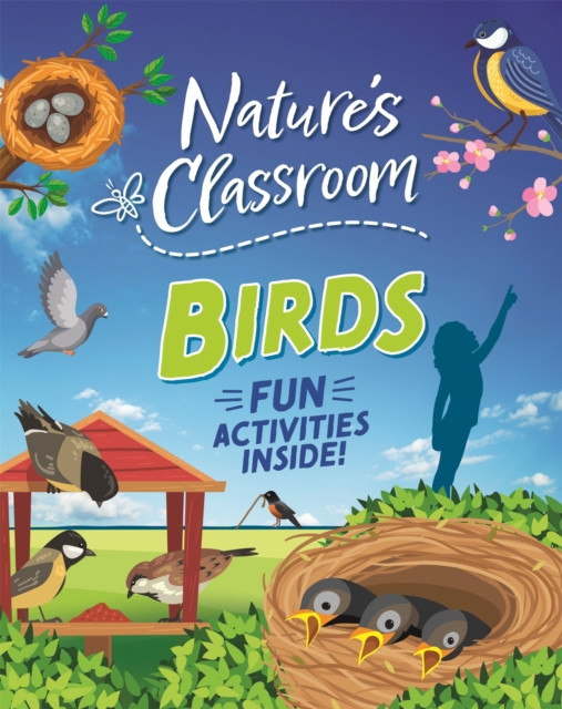 Nature's Classroom: Birds - Get outside and get birding in nature's wild classroom! (Howell Izzi)(Paperback / softback)