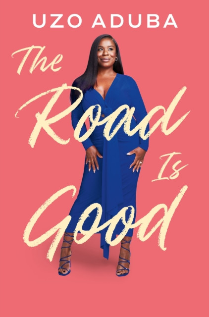 Road is Good - The powerful and inspiring memoir from the Orange Is The New Black star (Aduba Uzo)(Pevná vazba)