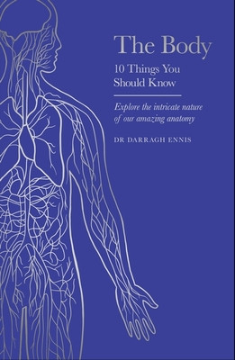 Body - 10 Things You Should Know (Ennis Dr Darragh)(Pevná vazba)