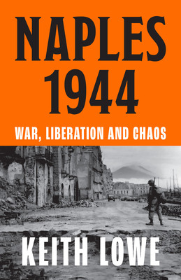 Naples 1944 - War, Liberation and Chaos (Lowe Keith)(Pevná vazba)