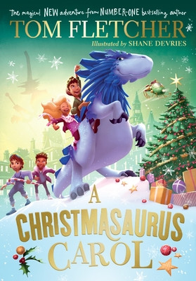 Christmasaurus Carol - A brand-new festive adventure from number-one-bestselling author Tom Fletcher (Fletcher Tom)(Paperback / softback)