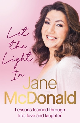 Let the Light in: Lessons Learned Through Life, Love and Laughter (McDonald Jane)(Pevná vazba)