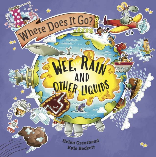 Where Does It Go?: Wee, Rain and Other Liquids (Greathead Helen)(Paperback / softback)
