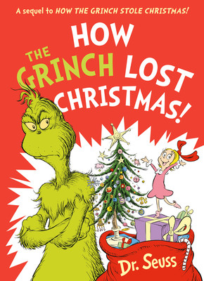 How the Grinch Lost Christmas! - A Sequel to How the Grinch Stole Christmas! (Seuss Dr.)(Paperback / softback)