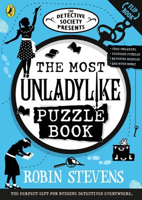 Detective Society Presents: The Most Unladylike Puzzle Book (Stevens Robin)(Paperback / softback)