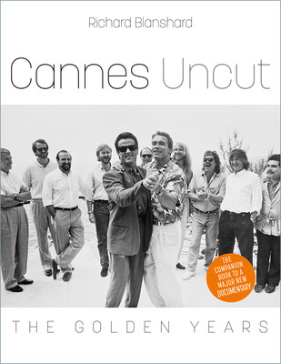 Cannes Uncut: The Golden Years (Blanshard Richard)(Pevná vazba)