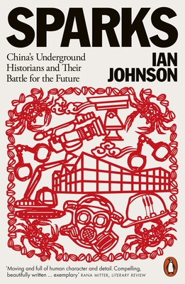 Sparks - China's Underground Historians and Their Battle for the Future (Johnson Ian)(Paperback / softback)