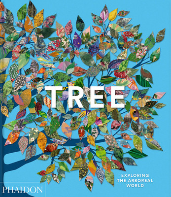 Tree: Exploring the Arboreal World (Editors Phaidon)(Pevná vazba)