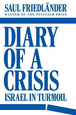 Diary of a Crisis: Israel in Turmoil (Friedlnder Saul)(Pevná vazba)