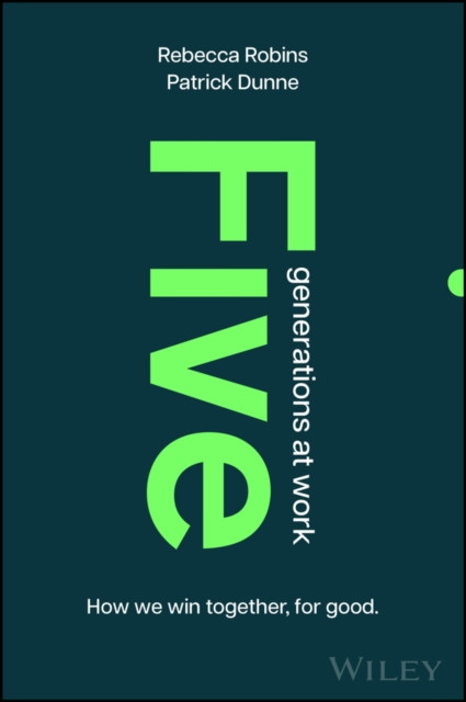 Five Generations at Work: How We Win Together, for Good (Robins Rebecca)(Pevná vazba)