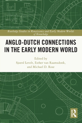 Anglo-Dutch Connections in the Early Modern World (Levelt Sjoerd)(Paperback)
