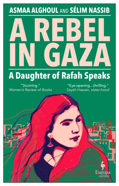 Rebel in Gaza - A Daughter of Rafah Speaks (Alghoul Asmaa)(Paperback / softback)