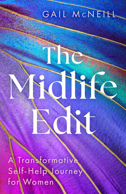 The Midlife Edit: A Transformative Self-Help Journey for Women (McNeill Gail)(Pevná vazba)