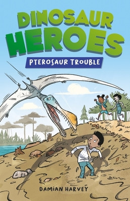 Dinosaur Heroes: Pterosaur Trouble (Harvey Damian)(Paperback / softback)