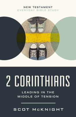 2 Corinthians: Leading in the Middle of Tension (McKnight Scot)(Paperback)