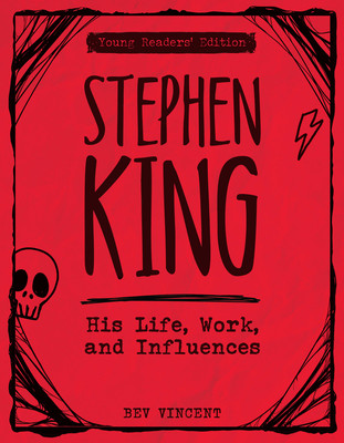 Stephen King: His Life, Work, and Influences (Young Readers' Edition) (Vincent Bev)(Paperback)