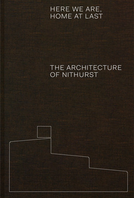 Here We Are, Home at Last: The Architecture of Nithurst (Richards Adam)(Pevná vazba)