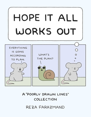 Hope It All Works Out!: A Poorly Drawn Lines Collection (Farazmand Reza)(Paperback)