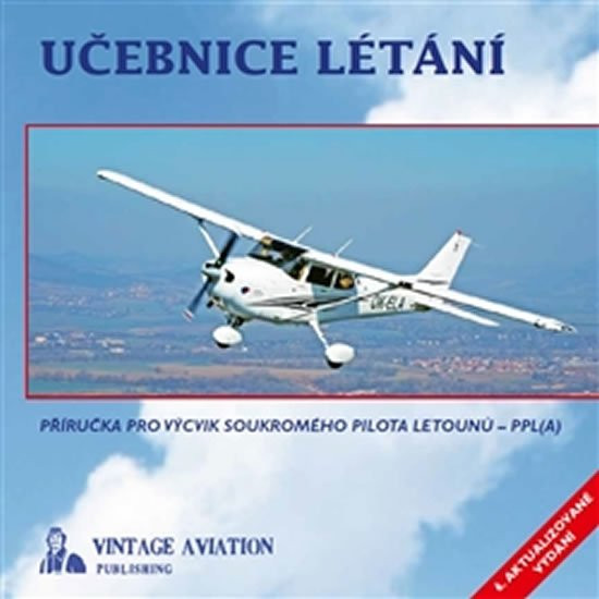 Učebnice létání - Příručka pro výcvik soukromého pilota letounů - PPL(A) - Milan Vacík