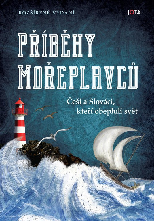 Příběhy mořeplavců - Češi a Slováci, kteří obepluli svět, 2.  vydání - kolektiv autorů