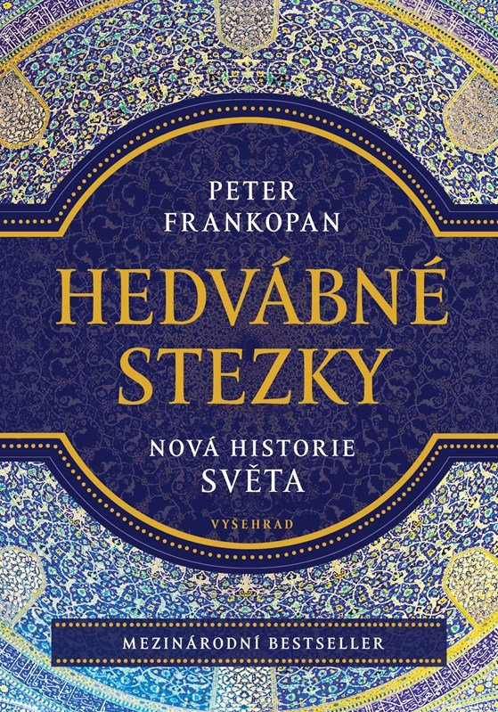 Hedvábné stezky - Nová historie světa, 2.  vydání - Peter Frankopan