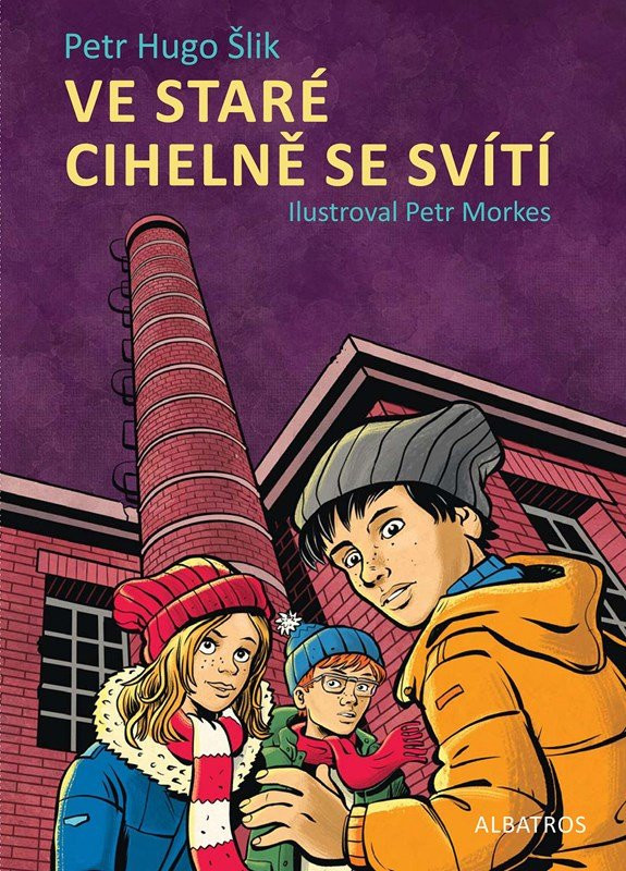 Ve staré cihelně se svítí, 3.  vydání - Petr Hugo Šlik