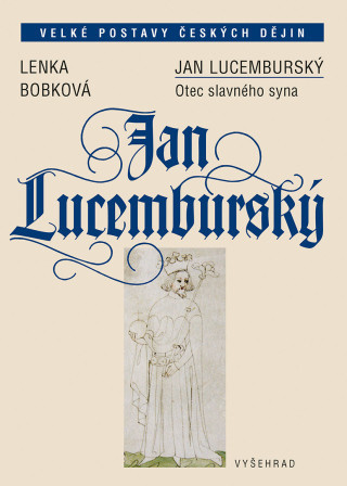 Jan Lucemburský - Lenka Bobková - e-kniha