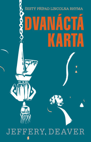 Dvanáctá karta - Jeffery Deaver - e-kniha