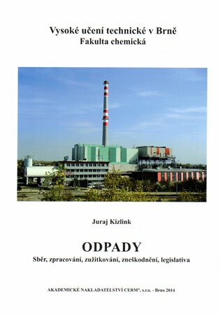 Odpady - sběr, zpracování, zužitkování, zneškodnění, legislativa - Juraj Kizlink